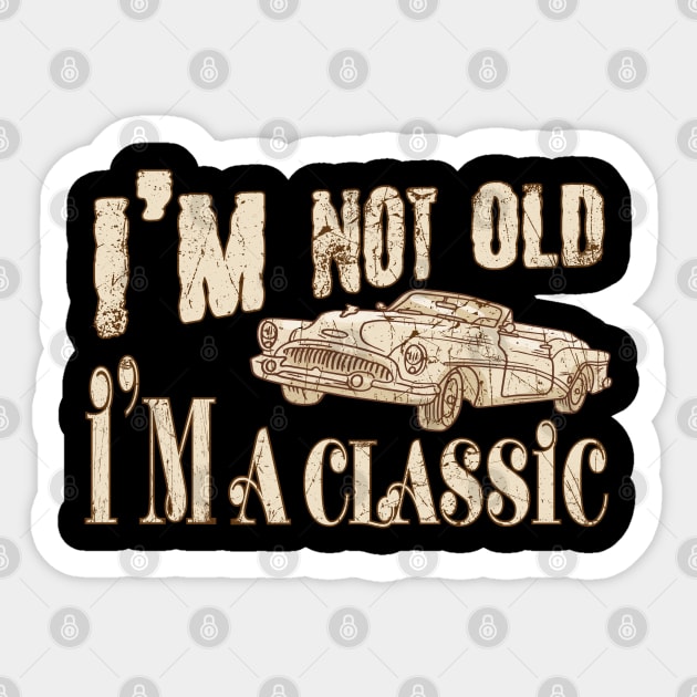 I'm Not Old I'm A Classic Funny Car Vintage Sticker by 66designer99